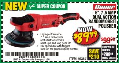 Harbor Freight Coupon BAUER 6", 7.5 AMP DUAL ACTION RANDOM ORBIT POLISHER Lot No. 56367 Expired: 6/30/20 - $89.99