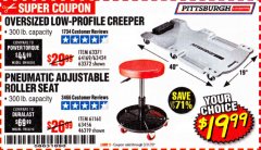 Harbor Freight Coupon PITTSBURGH OVERSIZED LOW-PROFILE CREEPER/PNEUMATIC ADJUSTABLE ROLLER SEAT Lot No. 63371/64169/63242/63372/61160/63456/46319 Expired: 3/31/20 - $19.99