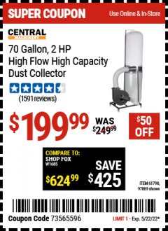 Harbor Freight Coupon 70 GALLON, 2 HP HEAVY DUTY HIGH FLOW, HIGH CAPACITY DUST COLLECTOR Lot No. 61790/97869 Expired: 5/22/22 - $199.99