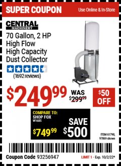 Harbor Freight Coupon 70 GALLON, 2 HP HEAVY DUTY HIGH FLOW, HIGH CAPACITY DUST COLLECTOR Lot No. 61790/97869 EXPIRES: 10/2/22 - $249.99