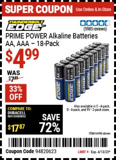 Harbor Freight Coupon THUNDERBOLT EDGE AAA ALKALINE BATTERIES, 18 PK. AA ALKALINE BATTERIES, 18 PK. C ALKALINE BATTERIES, 4 PK. D ALKALINE BATTERIES, 4 PK. 9V ALKALINE BATTEIRES, 2 PK. Lot No. 64489/64490/64492/64491/64493 Expired: 4/13/23 - $4.99