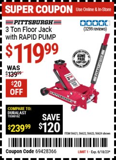 Harbor Freight Coupon PITTSBURGH SERIES 2 RAPID PUMP 3 TON STEEL HEAVY DUTY FLOOR JACK Lot No. 56621 Expired: 6/18/23 - $119.99
