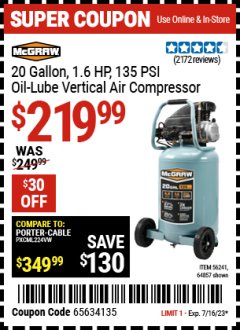 Harbor Freight Coupon 20 GALLON, 1.6 HP, 135 PSI OIL LUBE VERTICAL AIR COMPRESSOR Lot No. 64857/56241 Expired: 7/16/23 - $219.99