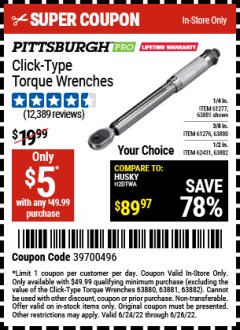 Harbor Freight Coupon PITTSBURGH CLICK TYPE TORQUE WRENCHES Lot No. 61277/63881/61276/63880/62431/239/63882 Expired: 6/26/22 - $5