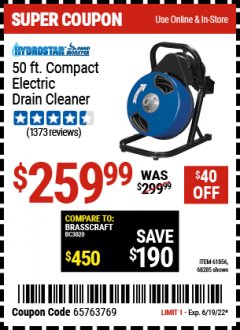 Harbor Freight Coupon PACIFIC HYDROSTAR 50FT. ELECTIC DRAIN CLEANER Lot No. 61856, 68285 Expired: 6/19/22 - $259.99