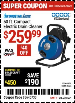 Harbor Freight Coupon PACIFIC HYDROSTAR 50FT. ELECTIC DRAIN CLEANER Lot No. 61856, 68285 Expired: 2/19/23 - $259.99