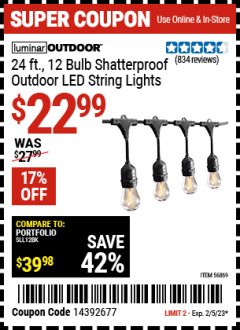 Harbor Freight Coupon LUMINAR OUTDOOR 24FT 12 BULB OUTDOOR LED STRING LIGHTS Lot No. 56869 EXPIRES: 2/5/23 - $22.99