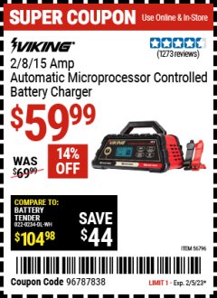 Harbor Freight Coupon VIKING 2/8/15 AMP ATOMATIC MICROPROCESSOR CONTROLLED BATTERY CHARGER Lot No. 56796 EXPIRES: 2/5/23 - $59.99