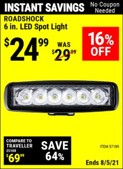 Harbor Freight Coupon ROADSHOCK 6 IN. LED SPOT LIGHT Lot No. 57189 Expired: 8/5/21 - $24.99