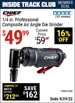 Harbor Freight ITC Coupon CHIEF 1/4 IN. PROFESSIONAL COMPOSITE AIR ANGLE DIE GRINDER Lot No. 57300 Dates Valid: 12/31/69 - 9/29/22 - $49.99