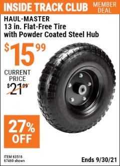 Harbor Freight ITC Coupon HAUL-MASTER 13 IN. FLAT-FREE TIRE WITH POWDER COATED STEEL HUB Lot No. 63516 Expired: 9/30/21 - $15.99