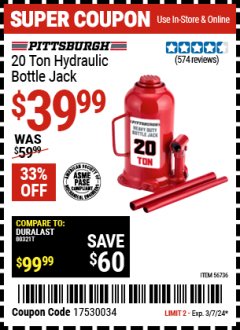 Harbor Freight Coupon PITTSBURGH 20 TON HYDRAULIC BOTTLE JACK Lot No. 56736 Valid Thru: 3/7/24 - $39.99