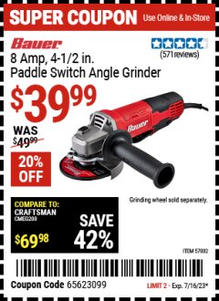 Harbor Freight Coupon BAUER 9 AMP, 4-1/2 IN. PADDLE SWITCH ANGLE GRINDER Lot No. 57002 Expired: 7/16/23 - $39.99
