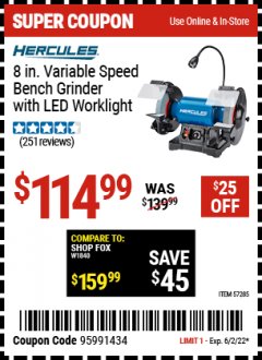 Harbor Freight Coupon HERCULES 8 IN. VARIABLE SPEED BENCH GRINDER WITH LED WORK LIGHT Lot No. 57285 EXPIRES: 6/2/22 - $114.99