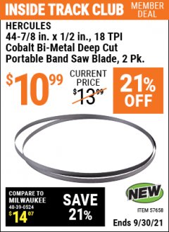 Harbor Freight ITC Coupon HERCULES 44-7/8 IN. X 1/2 IN., 18 TPI COBALT BI-METAL DEEP CUT PORTABLE BAND SAW BLADE, 2 PK. Lot No. 57658 Expired: 9/30/21 - $10.99