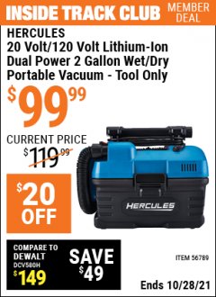 Harbor Freight ITC Coupon HERCULES 20 VOLT/120 VOLT LITHIUM-ION DUAL POWER 2 GALLON WET/DRY PORTABLE VACUUM - TOOL ONLY Lot No. 56789 Expired: 10/28/21 - $99.99