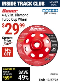 Harbor Freight ITC Coupon BAUER 4-1/2 IN. DIAMOND TURBO CUP WHEEL Lot No. 57624 Expired: 10/27/22 - $29.99