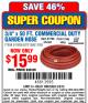 Harbor Freight Coupon 3/4" X 50 FT. COMMERCIAL DUTY GARDEN HOSE Lot No. 61769/63478/63335 Expired: 3/9/15 - $15.99