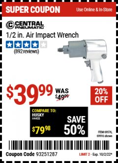 Harbor Freight Coupon CENTRAL PNEUMATIC 1/2 IN. AIR IMPACT WRENCH Lot No. 69576 EXPIRES: 10/2/22 - $39.99