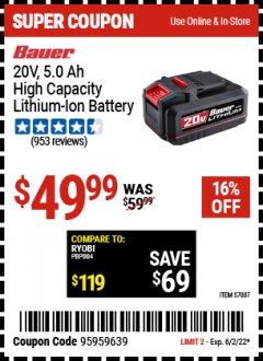Harbor Freight Coupon BAUER 20 VOLT LITHIUM-ION 5.0 AH HIGH CAPACITY BATTERY Lot No. 57007 EXPIRES: 6/2/22 - $49.99