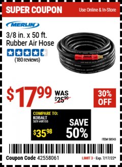 Harbor Freight Coupon MERLIN 3/8 IN. X 50 FT. RUBBER AIR HOSE Lot No. 58543 Expired: 7/17/22 - $17.99
