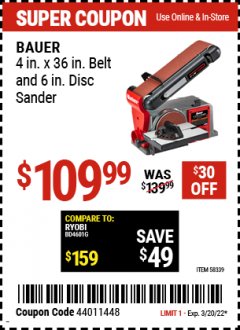 Harbor Freight Coupon BAUER 4 X 36  INBELT AND 6 IN DISC SANDER Lot No. 58339 Expired: 3/20/22 - $109.99