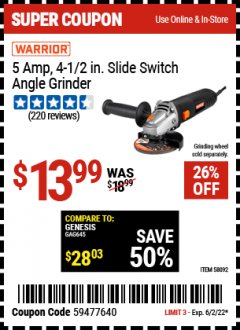 Harbor Freight Coupon WARRIOR 5 AMP, 4-1/2 IN. SLIDE SWITCH ANGLE GRINDER Lot No. 58092 EXPIRES: 6/2/22 - $13.99