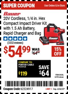 Harbor Freight Coupon BAUER 20V CORDLESS, 1/4 IN. HEX COMPACT IMPACT DRIVER KIT WITH 1.5AH BATTERY, RAPID CHARGER AND BAG Lot No. 63528, 64755 Expired: 4/24/22 - $54.99