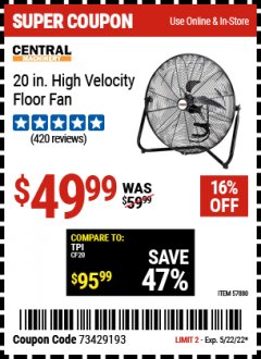 Harbor Freight Coupon 20 IN. HIGH VELOCITY FLOOR FAN Lot No. 57??? Expired: 5/22/22 - $49.99