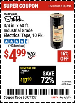 Harbor Freight Coupon STIKTEK 3/4 IN X 60 FT. INDUSTRIAL GRADE ELECTRICAL TAPE, 10 PK. Lot No. 64836 EXPIRES: 6/2/22 - $4.99
