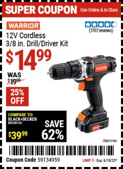 Harbor Freight Coupon WARRIOR 12V CORDLESS, 3/8 IN. DRILL/DRIVER KIT Lot No. 57366 Expired: 6/18/23 - $14.99