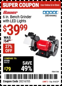 Harbor Freight Coupon BAUER 6 IN. BENCH GRINDER WITH LED LIGHTS Lot No. 57286 Expired: 9/4/23 - $39.99