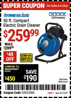 Harbor Freight Coupon 50 FT. COMPACT ELECTRIC DRAIN CLEANER Lot No. 61856 Expired: 9/17/23 - $259.99