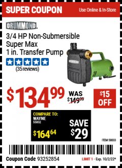 Harbor Freight Coupon DRUMMOND 3/4HP NON-SUBMERSIBLE SUPER MAX 1 IN. TRANSFER PUMP Lot No. 58033 EXPIRES: 10/2/22 - $139.99
