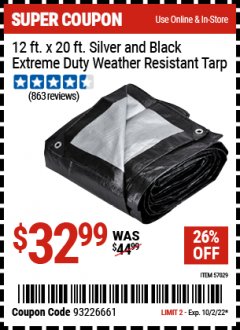 Harbor Freight Coupon 12 FT. X 20 FT. SILVER BLACK EXTREME DUTY WEATHER RESISTANT TARP Lot No. 57029 EXPIRES: 10/2/22 - $32.99