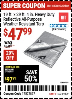 Harbor Freight Coupon 19 FT. X 29 FT. 4 IN. SILVER HEAVY DUTY REFLECTIVE ALL PURPOSE WEATHER RESISTANT TARP Lot No. 47678 Valid: 2/26/24 3/7/24 - $47.99