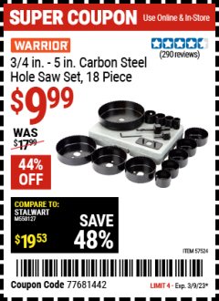 Harbor Freight Coupon WARRIOR 3/4 IN. - 5 IN. CARBON STEEL HOLE SAW SET, 18 PIECE Lot No. 57524 Expired: 3/9/23 - $9.99
