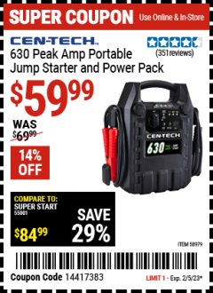 Harbor Freight Coupon CEN-TECH 630 PEAK AMP PORTABLE JUMP STARTER AND POWER PACK Lot No. 58979 EXPIRES: 2/5/23 - $59.99