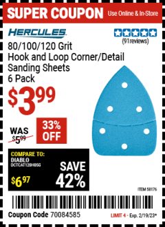 Harbor Freight Coupon HERCULES 80/100/120 GRIT HOOK AND LOOP CORNER/DETAIL SANDING SHEETS, 6 PACK Lot No. 58176 Expired: 2/19/23 - $3.99