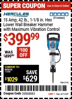 Harbor Freight Coupon HERCULES 15 AMP 42 LB. 1-1/8 IN. HEX LOWER WALL BREAKER HAMMER WITH MAXIMUM VIBRATION CONTROL Lot No. 57150 Expired: 4/11/24 - $399.99