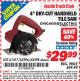Harbor Freight ITC Coupon 4" DRY-CUT HANDHELD TILE SAW Lot No. 61417/62296/68298 Expired: 5/31/15 - $29.99