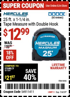 Harbor Freight Coupon HERCULES 25 FT. X 1-1/4 IN. TAPE MEASURE WITH DOUBLE HOOK Lot No. 58382 Expired: 7/4/23 - $12.99