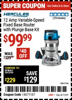 Harbor Freight Coupon HERCULES 12 AMP VARIABLE SPEED FIXED BASE ROUTER WITH PLUNGE BASE KIT Lot No. 57368 Expired: 8/17/23 - $99.99