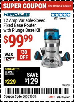 Harbor Freight Coupon HERCULES 12 AMP VARIABLE SPEED FIXED BASE ROUTER WITH PLUNGE BASE KIT Lot No. 57368 Expired: 10/22/23 - $99.99