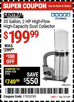 Harbor Freight Coupon CENTRAL MACHINERY 35 GALLON, 2 HP HIGH-FLOW HIGH-CAPACITY DUST COLLECTOR Lot No. 59726 Valid Thru: 3/7/24 - $199.99