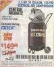 Harbor Freight Coupon 2.5 HP, 21 GALLON 125 PSI VERTICAL AIR COMPRESSOR Lot No. 67847/61454/61693/69091/62803/63635 Expired: 6/26/17 - $149.99