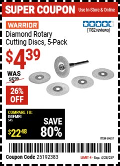 Harbor Freight Coupon WARRIOR DIAMOND ROTARY CUTTING DISCS, 5-PACK Lot No. 69657 Valid Thru: 4/28/24 - $4.39