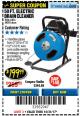Harbor Freight Coupon 50 FT. ELECTRIC DRAIN CLEANER Lot No. 68285/61856 Expired: 10/31/17 - $199.99