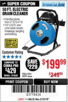 Harbor Freight Coupon 50 FT. ELECTRIC DRAIN CLEANER Lot No. 68285/61856 Expired: 5/12/19 - $199.99