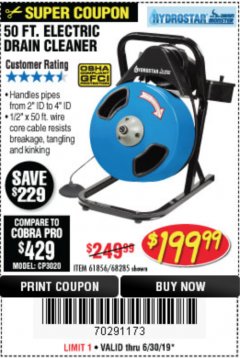 Harbor Freight Coupon 50 FT. ELECTRIC DRAIN CLEANER Lot No. 68285/61856 Expired: 6/30/19 - $199.99
